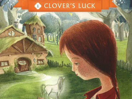 The Magical Animal Adoption Agency: Clover s Luck Supply